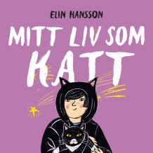 Mitt liv som katt av Elin Hansson (Nedlastbar lydbok)