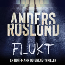 Flukt av Anders Roslund (Nedlastbar lydbok)