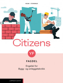 Citizens YF Fagdel: Bygg- og anleggsteknikk (2026) av Therese Holm og Monica Opøien Stensrud (Heftet)