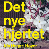 Det nye hjertet av Ida Hegazi Høyer (Nedlastbar lydbok)