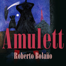 Amulett av Roberto Bolaño (Nedlastbar lydbok)