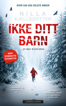 Ikke ditt barn av Nilla Kjellsdotter (Heftet)