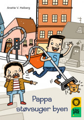 Leseløve nivå 1 - Pappa støvsuger byen av Anette V. Heiberg (Innbundet)