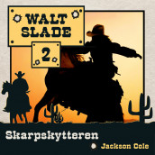 Skarpskytteren av Jackson Cole (Nedlastbar lydbok)