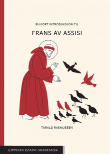En kort introduksjon til Frans av Assisi av Tarald Rasmussen (Heftet)