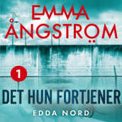 Det hun fortjener av Emma Ångström (Nedlastbar lydbok)