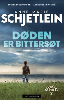 Døden er bittersøt av Anne-Marie Schjetlein (Innbundet)