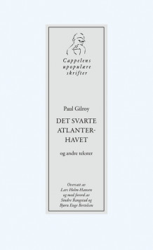 Det svarte Atlanterhavet og andre tekster av Paul Gilroy (Ebok)