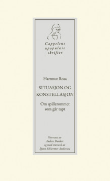 Situasjon og konstellasjon av Hartmut Rosa (Heftet)