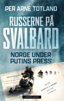 Russerne på Svalbard av Per Arne Totland (Ebok)