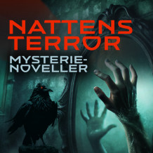 Nattens terror - Mysterie-noveller av Ambrose Bierce, Charles Dickens, Bret Harte, Guy de Maupassant, Hector Hugh Munro og Edgar Allan Poe (Nedlastbar lydbok)