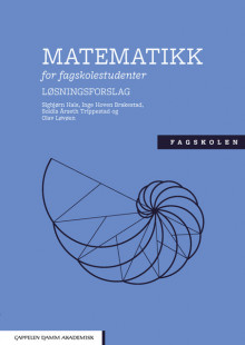 Matematikk for fagskolestudenter av Sigbjørn Hals, Inge Hoven Brakestad, Soldis Årseth Trippestad og Olav Løvøen (Heftet)