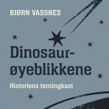 Dinosaurøyeblikkene - Historiens terningkast av Bjørn Roar Vassnes (Nedlastbar lydbok)