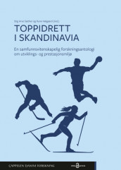 Toppidrett i Skandinavia av Rune Høigaard og Stig Arve Sæther (Heftet)