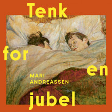 Tenk for en jubel av Mari Andreassen (Nedlastbar lydbok)