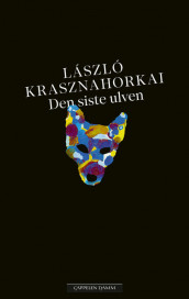 Den siste ulven av László Krasznahorkai (Innbundet)