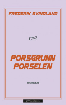 Porsgrunn porselen av Frederik Svindland (Innbundet)