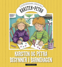Karsten og Petra begynner i barnehagen av Tor Åge Bringsværd (Innbundet)