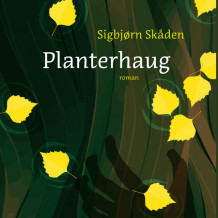 Planterhaug av Sigbjørn Skåden (Nedlastbar lydbok)