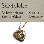 Selvfølelse - En liten bok om å komme hjem av Cecilie Benneche (Nedlastbar lydbok)