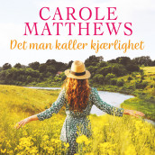 Det man kaller kjærlighet av Carole Matthews (Nedlastbar lydbok)