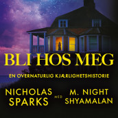 Bli hos meg av Nicholas Sparks (Nedlastbar lydbok)