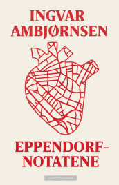 Eppendorf-notatene. Litterær dagbok av Ingvar Ambjørnsen (Ebok)