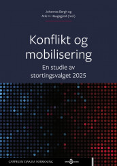 Konflikt og mobilisering. En studie av stortingsvalget 2025 av Johannes Bergh og Atle Haugsgjerd (Heftet)