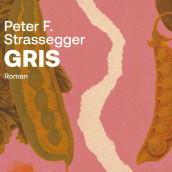 Gris av Peter Franziskus Strassegger (Nedlastbar lydbok)