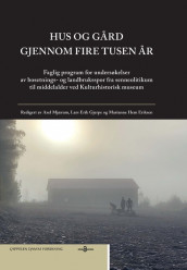 Hus og gård gjennom fire tusen år av Lars Erik Gjerpe, Marianne Hem Eriksen og Axel Mjærum (Innbundet)