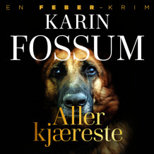 Aller kjæreste av Karin Fossum (Nedlastbar lydbok)