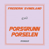 Porsgrunn porselen av Frederik Svindland (Nedlastbar lydbok)