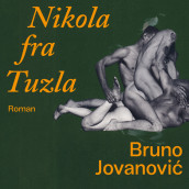 Nikola fra Tuzla av Bruno Jovanovic (Nedlastbar lydbok)