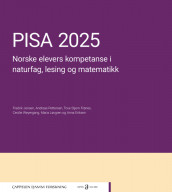 PISA 2025. Norske elevers kompetanse i naturfag, lesing og matematikk av Anna Eriksen, Tove S. Frønes, Fredrik Jensen, Maria Løvgren, Andreas Pettersen og Cecilie Weyergang (Heftet)