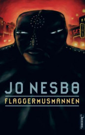 Flaggermusmannen av Jo Nesbø (Innbundet)