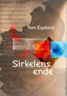 Sirkelens ende av Tom Egeland (Innbundet)