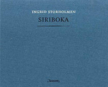 Siriboka av Ingrid Storholmen (Innbundet)