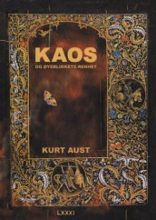 Kaos og øyeblikkets renhet av Kurt Aust (Ebok)