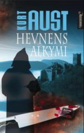 Hevnens alkymi av Kurt Aust (Ebok)