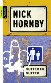 Gutter er gutter av Nick Hornby (Heftet)