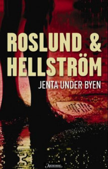 Jenta under byen av Anders Roslund og Börge Hellström (Innbundet)
