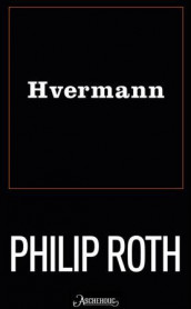 Hvermann av Philip Roth (Innbundet)