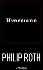 Hvermann av Philip Roth (Ebok)