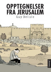 Opptegnelser fra Jerusalem av Guy Delisle (Heftet)