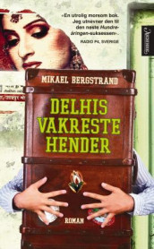 Delhis vakreste hender av Mikael Bergstrand (Heftet)