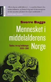 Mennesket i middelalderens Norge av Sverre Bagge (Heftet)