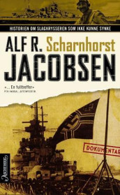 Scharnhorst av Alf R. Jacobsen (Heftet)