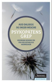 Psykopatens grep av Aud Dalsegg og Inger Wesche (Heftet)