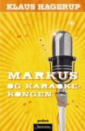 Markus og karaokekongen av Klaus Hagerup (Ebok)