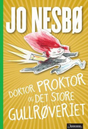 Doktor Proktor og det store gullrøveriet av Jo Nesbø (Ebok)